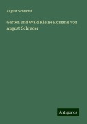 Garten und Wald Kleine Romane von August Schrader - August Schrader