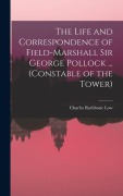 Cover-Bild zum Titel 'The Life and Correspondence of Field-Marshall Sir George Pollock ... (Constable of the Tower)' von 'Charles Rathbone Low'
