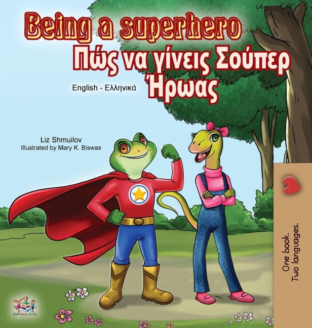 Being a Superhero (English Greek Bilingual Book) - Liz Shmuilov, Kidkiddos Books