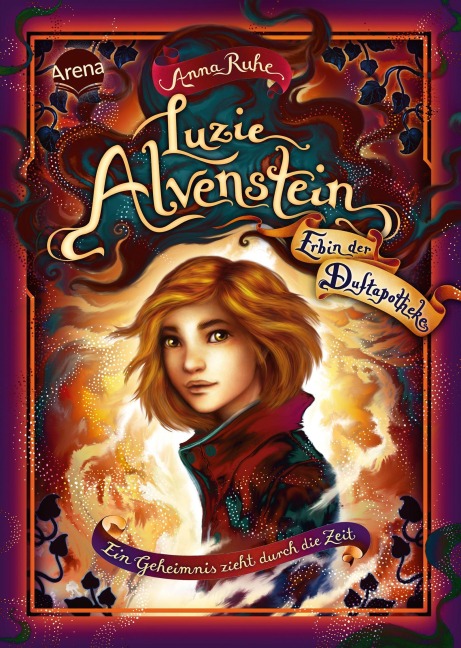 Luzie Alvenstein - Erbin der Duftapotheke (1). Ein Geheimnis zieht durch die Zeit - Anna Ruhe