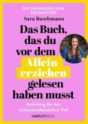 Cover-Bild zum Titel 'Das Buch, das du vor dem Alleinerziehen gelesen haben musst' von 'Sara Buschmann'