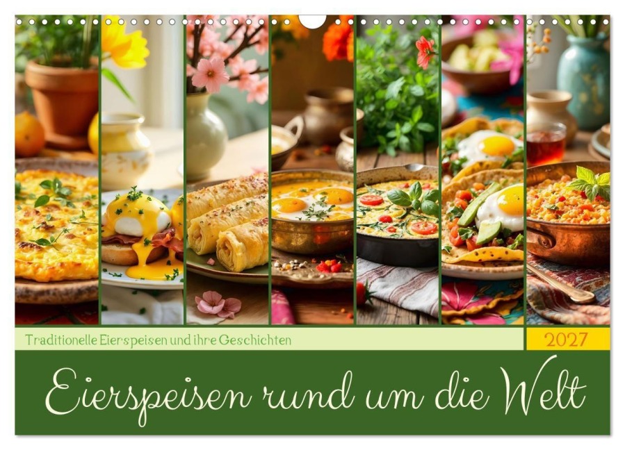Eierspeisen rund um die Welt - Traditionelle Eierspeisen und ihre Geschichten (Wandkalender 2027 DIN A3 quer), CALVENDO Monatskalender - Fred Schimak