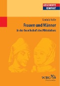 Cover-Bild zum Titel 'Frauen und Männer in der Gesellschaft des Mittelalters' von 'Cordula Nolte'