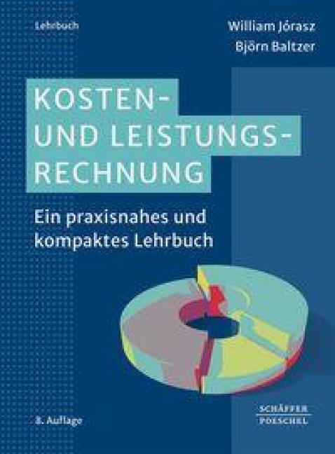 Kosten- und Leistungsrechnung - William Jórasz, Björn Baltzer