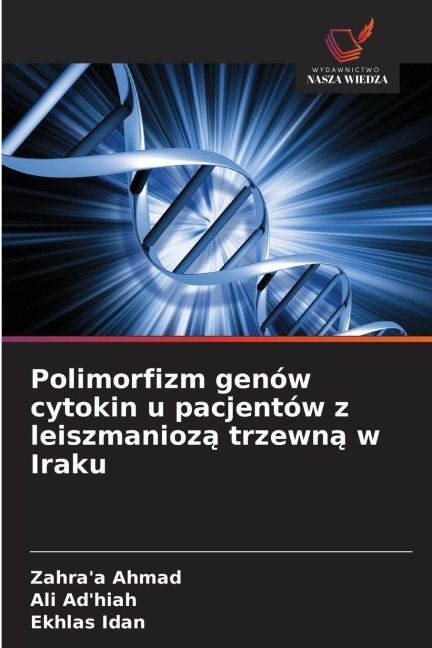 Polimorfizm genów cytokin u pacjentów z leiszmanioz¿ trzewn¿ w Iraku - Zahra'a Ahmad, Ali Ad'hiah, Ekhlas Idan