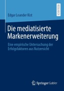 Cover-Bild zum Titel 'Die mediatisierte Markenerweiterung' von 'Edgar Leander Kist'
