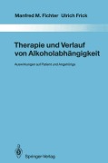 Cover-Bild zum Titel 'Therapie und Verlauf von Alkoholabhängigkeit' von 'Manfred M. Fichter, Ulrich Frick'