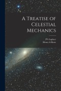 Cover-Bild zum Titel 'A Treatise of Celestial Mechanics' von 'P. S. Laplace, Henry H. Harte'