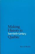 Cover-Bild zum Titel 'Making History in Twentieth-Century Quebec' von 'Ronald Rudin'