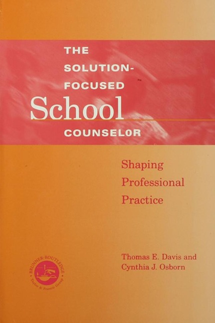 Solution-Focused School Counselor - Tom E. Davis, Cynthia J. Osborn