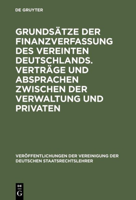 Grundsätze der Finanzverfassung des vereinten Deutschlands. Verträge und Absprachen zwischen der Verwaltung und Privaten - 