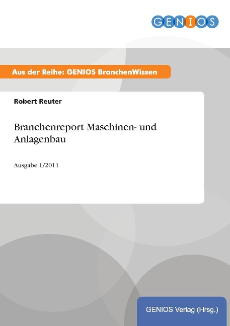 Branchenreport Maschinen- und Anlagenbau - Robert Reuter