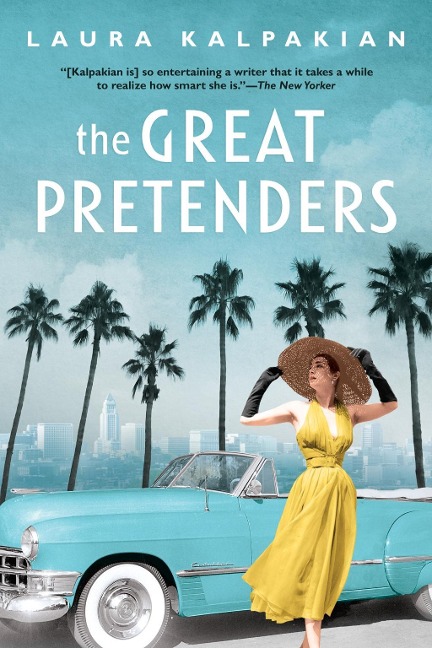 The Great Pretenders - Laura Kalpakian