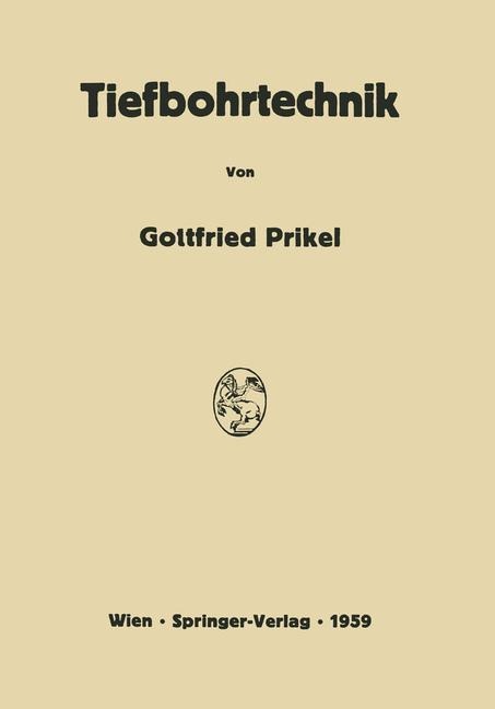 Tiefbohrtechnik - Gottfried Prikel