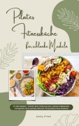 Cover-Bild zum Titel 'Pilates Fitnessküche für schlanke Muskeln mit 700+ Rezepten' von 'Emily O'Neil'