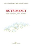 Cover-Bild zum Titel 'Nutrimenti. Il filo d'oro della poesia in cucina' von 'Vincenzo Guarracino, Maria Grazia Colombo'