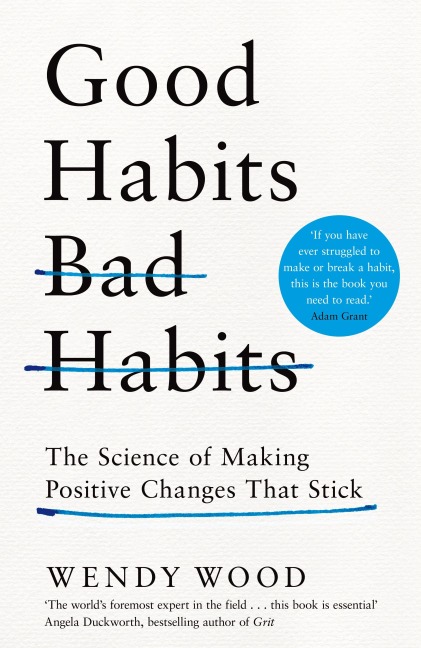 Good Habits, Bad Habits - Wendy Wood