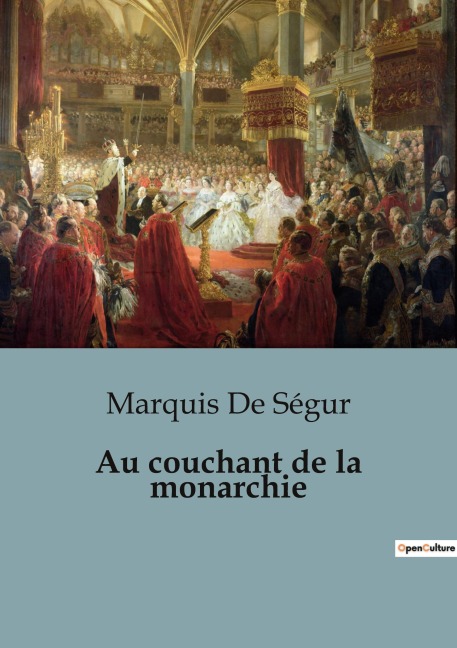 Au couchant de la monarchie - Marquis de Ségur