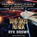 Cover-Bild zum Titel 'Who Takes No Risk Lib/E' von 'Ryk Brown'