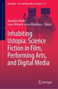 Cover-Bild zum Titel 'Inhabiting Ustopia: Science Fiction in Film, Performing Arts, and Digital Media' von ''