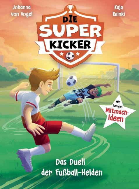 Die Superkicker - Das Duell der Fußball-Helden - Johanna von Vogel
