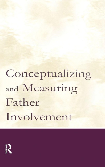 Conceptualizing and Measuring Father Involvement - 