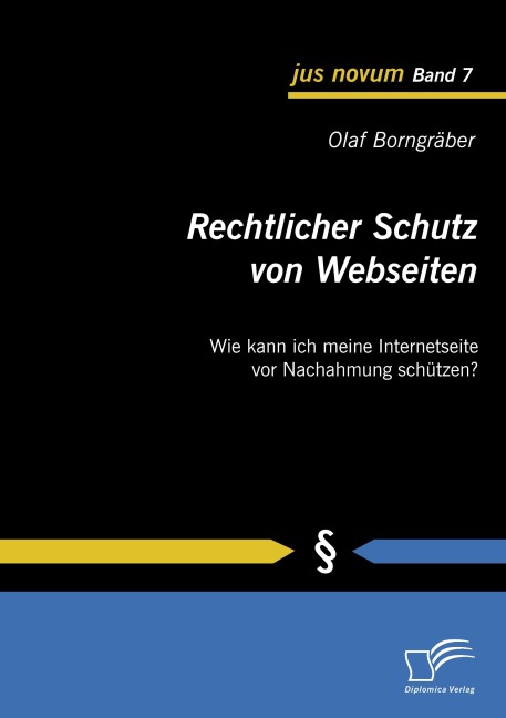 Rechtlicher Schutz von Webseiten - Olaf Borngräber