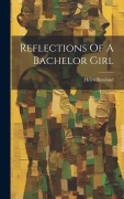 Cover-Bild zum Titel 'Reflections Of A Bachelor Girl' von 'Helen Rowland'