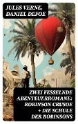 Cover-Bild zum Titel 'Zwei fesselnde Abenteuerromane: Robinson Crusoe + Die Schule der Robinsons' von 'Jules Verne, Daniel Defoe'