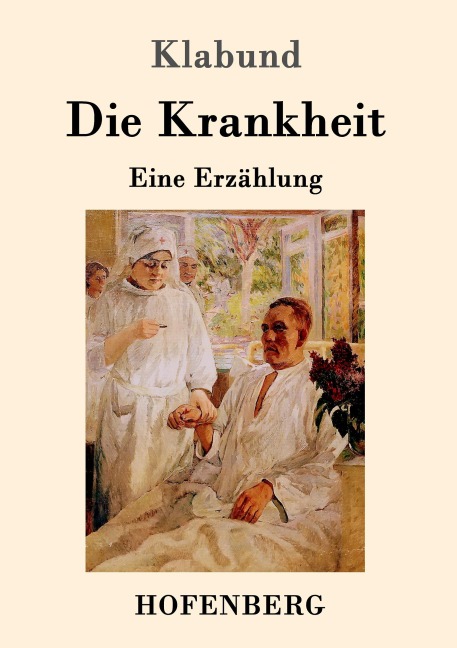Die Krankheit - Klabund