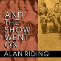 And the Show Went on: Cultural Life in Nazi-Occupied Paris - Alan Riding