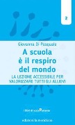 A scuola è il respiro del mondo. La lezione accessibile per valorizzare tutti gli allievi - Giovanna Di Pasquale