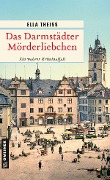 Cover-Bild zum Titel 'Das Darmstädter Mörderliebchen' von 'Ella Theiss'