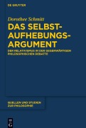 Cover-Bild zum Titel 'Das Selbstaufhebungsargument' von 'Dorothee Schmitt'