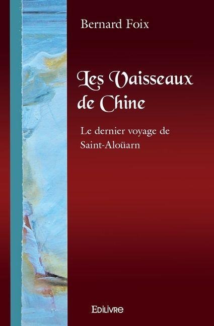Les Vaisseaux de Chine - Bernard Foix