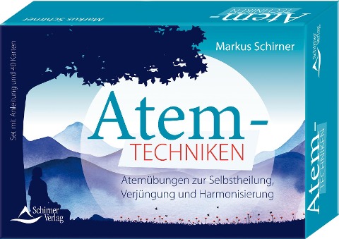 Atemtechniken- Atemübungen zur Selbstheilung, Verjüngung und Harmonisierung - Markus Schirner