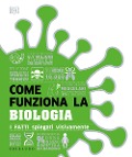 Cover-Bild zum Titel 'Come funziona la biologia. I fatti spiegati visivamente' von ''