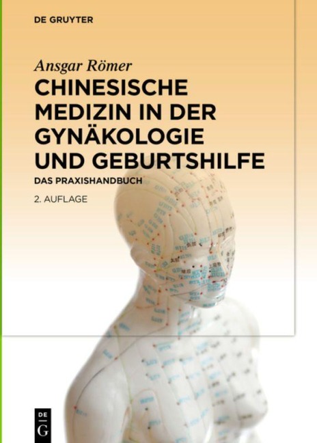 Chinesische Medizin in der Gynäkologie und Geburtshilfe - Ansgar Römer