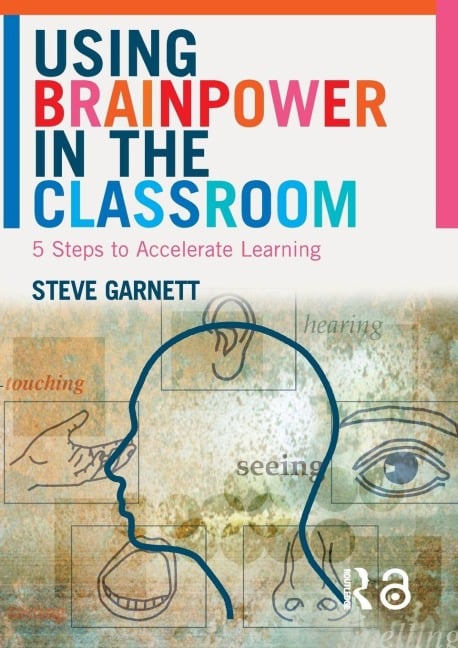 Using Brainpower in the Classroom - Steve Garnett