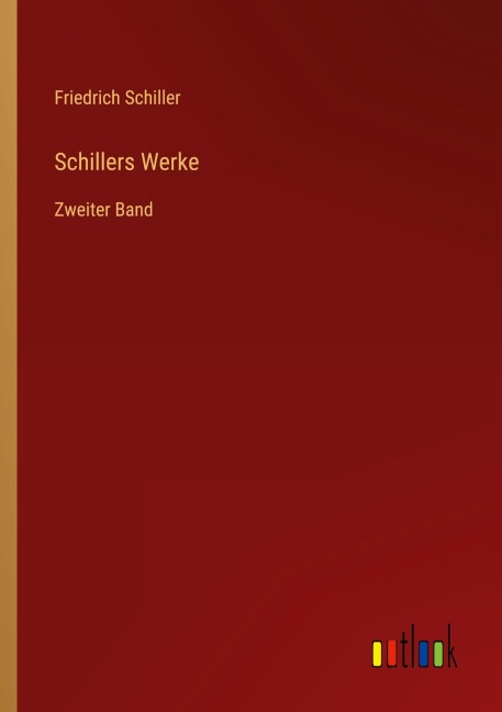 Schillers Werke - Friedrich Schiller