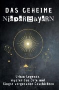 Cover-Bild zum Titel 'Das geheime Niederbayern' von 'Leah Meyer'