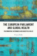 Cover-Bild zum Titel 'The European Parliament and Global Health' von 'Vincent Rollet'
