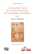 Cover-Bild zum Titel 'Le linceul de Turin, de l'analyse historique à l'investigation scientifique' von 'Jacques Suaudeau'