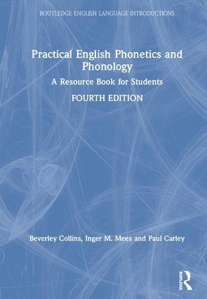 Practical English Phonetics and Phonology - Paul Carley, Inger M Mees, Beverley Collins