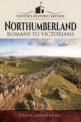Visitors' Historic Britain: Northumberland - Craig Armstrong