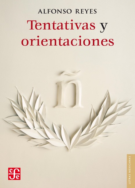 Tentativas y orientaciones - Alfonso Reyes