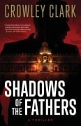 Cover-Bild zum Titel 'Shadows of the Fathers' von 'Crowley Clark'