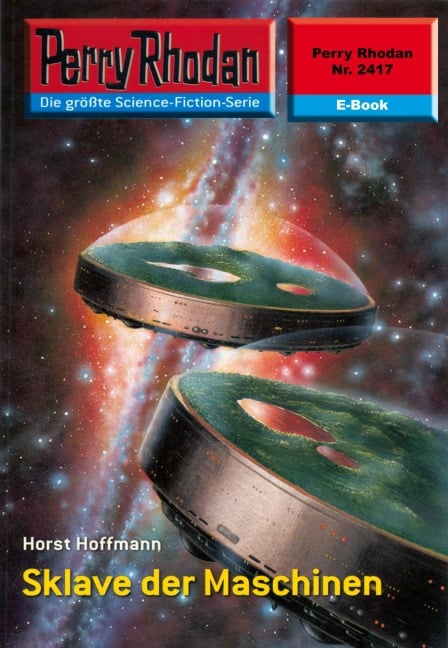 Perry Rhodan 2417: Sklave der Maschinen - Horst Hoffmann