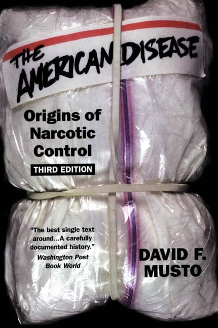 The American Disease - David F. Musto