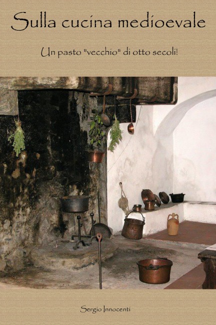 Sulla cucina medioevale - Sergio Innocenti